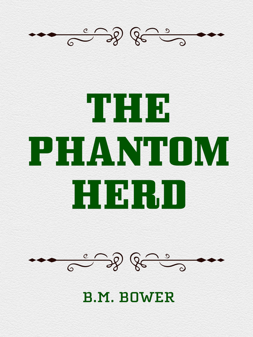 Title details for The Phantom Herd by B.M. Bower - Available